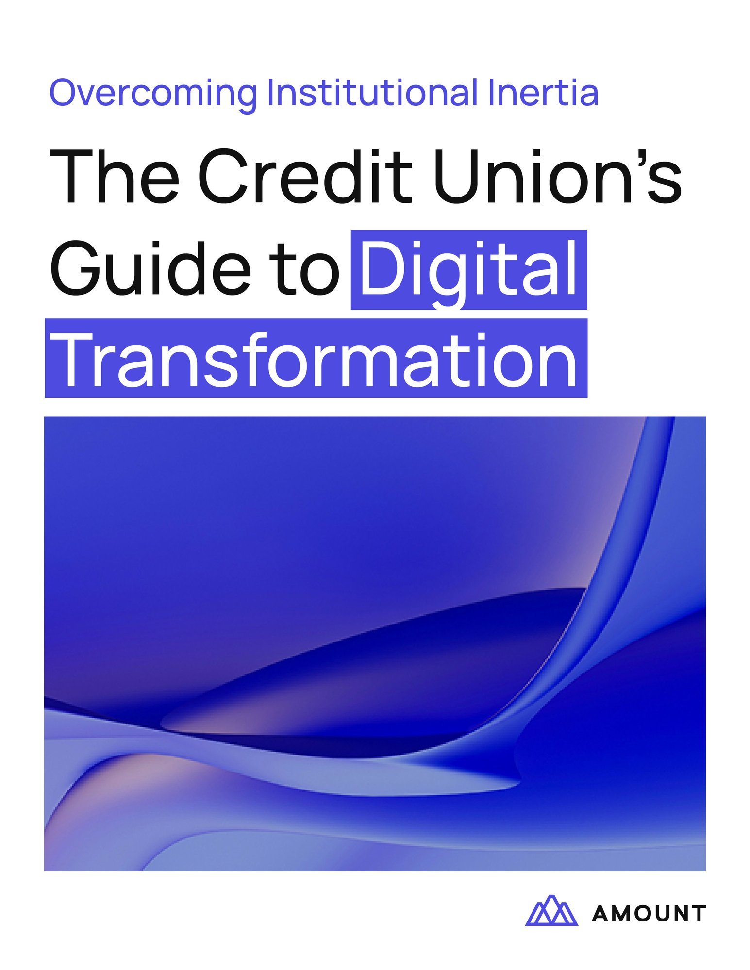 The CUs Guide to Digital Transformation The CUs Guide to Digital Transformation