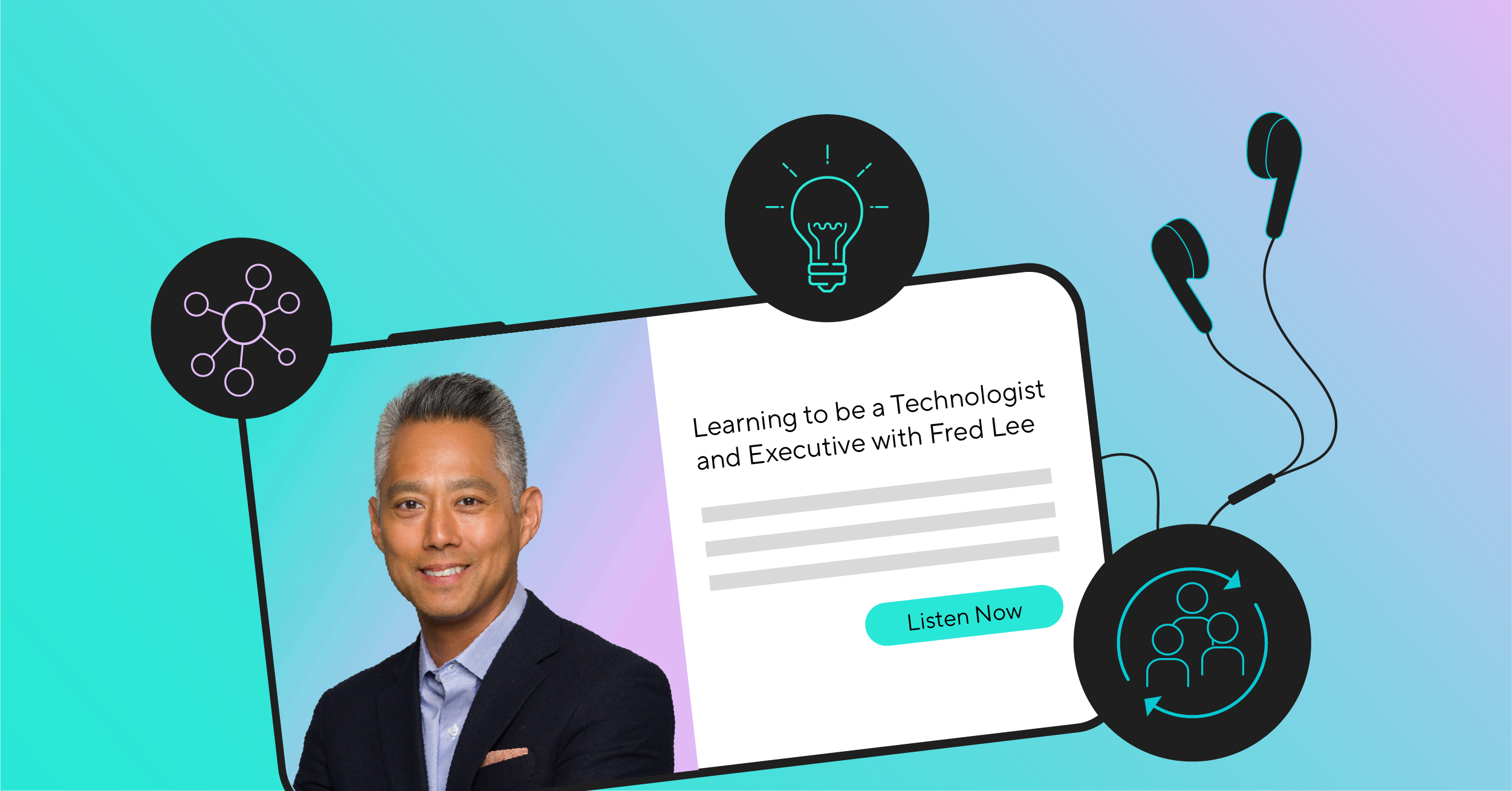 Learning to be a Technologist and Executive with Fred Lee
